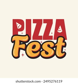 Pizza fest typography logo with pizza icon. Fast food t shirt design. Piazza party sticker, tag, label design. Food festival banner, poster, template. Vector illustration. Editable text effect