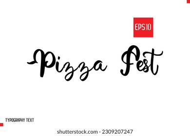Pizza Fest Typography Text Inspirational Quote About Pizza  