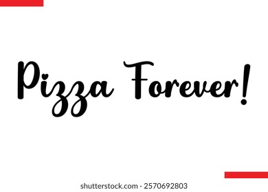 Pizza Forever quotes pizza typography text