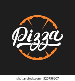 Pizza hand written lettering logo, label, badge. Emblem for fast food restaurant, pizzeria, cafe. Isolated on background. Vector illustration.