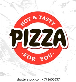 Pizza hand written lettering logo, label, badge. Emblem for menu design, fast food restaurant, delivery service, pizzeria, cafe, bar. Isolated on grunge background. Vector illustration.