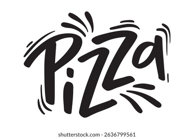 Pizza handwritten doodle lettering phrase or quote. Pizza message saying text. Hand drawn print clipart. Vector illustration