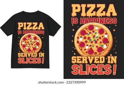 La pizza es felicidad servida en el diseño de camisetas de lonchas. Diseño de camisetas de pizza . Camiseta de regalo de amante de la pizza. pizzaiolo tee ilustración .cheesy diseño de camiseta italiana-pizza .deliciosa-pizza