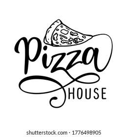 Pizza house logo - design for Bars, restaurants, pizzeria, flyers, menu cards, invitations, stickers, banners. Hand painted brush pen modern calligraphy isolated on white background.