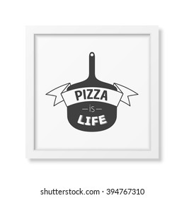 Pizza is life - Quote typographical Background.