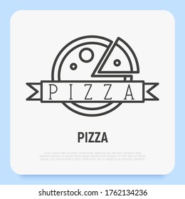 Pizza logo with thin line icon for menu design of restaurant or pizzeria. Vector illustration.
