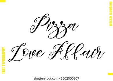 Pizza Love Affair Cursive Modern Calligraphy Text Pizza Caption
