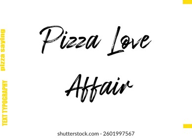 Pizza Love Affair Cursive Text Typography Lettering Pizza Saying
