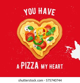 Pizza Love Card Design With Funny Quote On Red Background. Vegetarian Pizza In Heart-shaped Form With Cheese, Tomatoes, Peppers And Mushrooms Ingredients. Vector Valentine With Italian Fast Food Icon