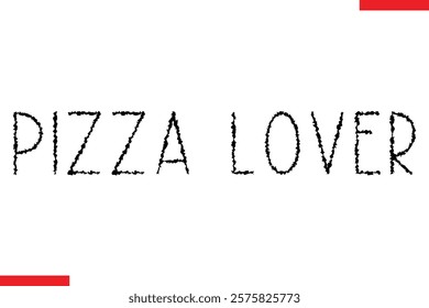 Pizza Lover pizza quotes  typography text