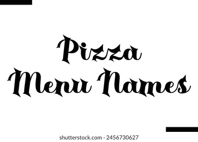 Pizza menu names food sayings typographic text