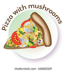 Pizza with mushrooms. Vector image of a triangular slice of pizza on a round plate. White background.