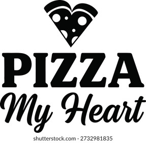 Pizza My Heart slice typography design vector illustration for food pun humor love and funny valentine on transparent background.
