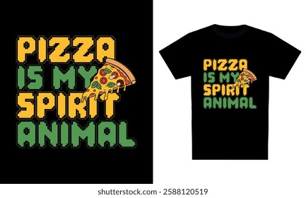 Pizza is my spirit animal typography and pizza food t-shirt design	
