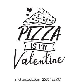 Pizza es mi fondo de San Valentín Citas positivas inspiradoras, motivacionales, tipografía, diseño de letras