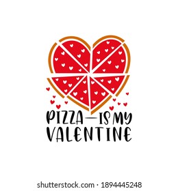 Pizza es mi cita del día de San Valentín de San Valentín, bueno para la impresión de tarjetas de felicitación y camisetas, volante, diseño de afiches