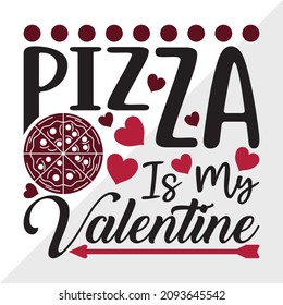 Pizza Is My Valentine Printable Vector Illustration