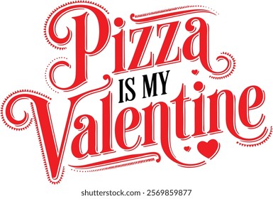 Pizza Is My Valentine Shirt, Funny Valentine's Shirt, Pizza Lovers Shirt design.