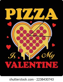 pizza is my valentine shirt print template