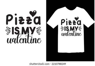 Pizza is My Valentine svg design