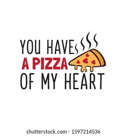 pizza is my valentine valentine theme graphic design vector for greeting card and t shirt print template