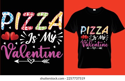 pizza Is my valentine t-shirt design