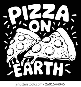 PIZZA ON EARTH graphic design for PIZZA lovers