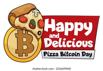 Pizza over golden coin and greeting labels promoting a happy and delicious Pizza Bitcoin Day.