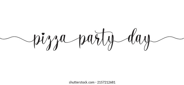 Pizza Party Day phrase Continuous one line calligraphy with white background