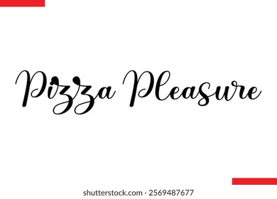 Pizza Pleasure quotes pizza typography text