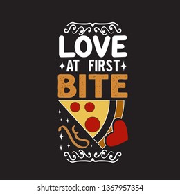 Pizza Quote and saying. Love at first bite