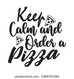 Pizza quote typography design  
for t-shirt, cards, frame artwork, bags, mugs, stickers, tumblers, phone cases, print etc.