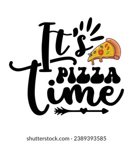 Pizza quote typography design  
for t-shirt, cards, frame artwork, bags, mugs, stickers, tumblers, phone cases, print etc.