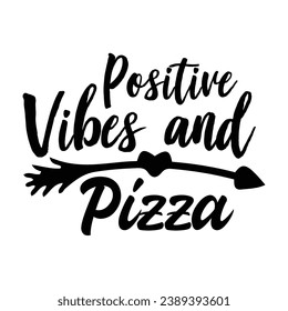 Pizza quote typography design  
for t-shirt, cards, frame artwork, bags, mugs, stickers, tumblers, phone cases, print etc.