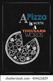 Pizza quote. A pizza is worth a thousand words. Blackboard poster style.
