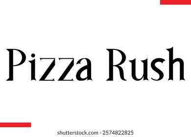Pizza Rush pizza quotes  typography text
