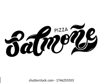 Pizza Salmone. The name of the type of Pizza in Italian. Hand drawn lettering. Illustration is great for restaurant or cafe menu design.