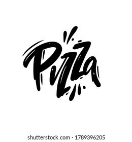 Pizza sign. Hand drawn modern lettering. Black color. Vector illustration. Isolated on white background. Design for poster, banner, print and web.