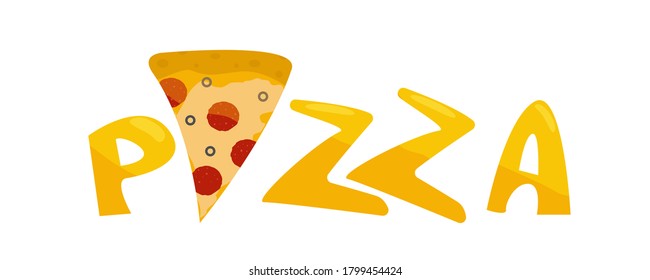 Pizza sign with pizza slice. Lettering words in yellow colors. Vector isolated on white background. EPS10