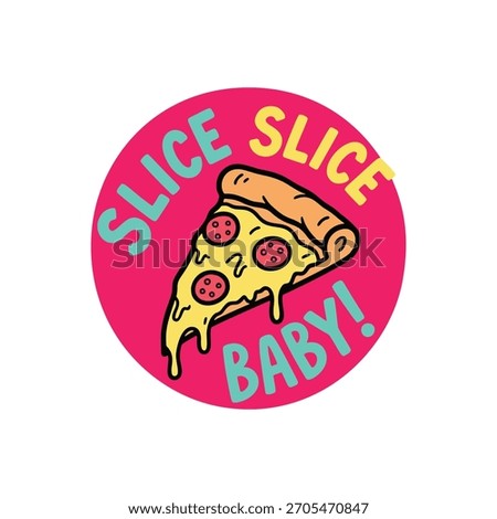 Pizza slice craving? Indulge now, it's pizza time!