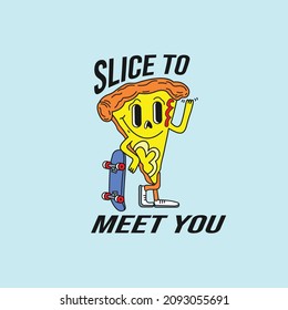  Pizza Slice To Meet You Skateboard t-shirt print, tee print, jeans, clothing, fashion and other printing products Design Vector illustration By Hammad Graphics