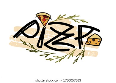 Pizza text vintage design. Pepperoni slice and yellow cheese on brush beige background. Pizza lettering decorated with olive tree branch. Fastfood cafe sign. Street food take away restaurant pizzeria.