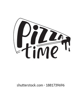 Pizza time hand-written sign take away box delivery, pizzeria menu, window sticker. Vector stock illustration isolated on white background.