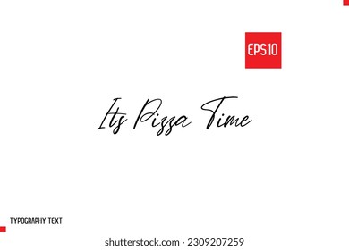 It's Pizza Time Typography Text Inspirational Quote About Pizza 
