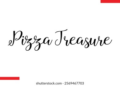 Pizza Treasure pizza quotes  typography text