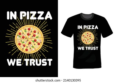 In Pizza We Trust, Pizza T shirt design, vintage, typography