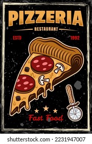 Pizzeria vintage colored poster with slice of pizza. Vector illustration with grunge textures and text on separate layers