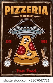 Pizzeria vintage colored poster with ufo stealing pizza slice. Vector illustration with grunge textures and text on separate layers