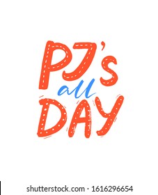 Pj's all day. Pajamas party slogan, funny quote for cards and apparel design. Red and blue handwritten text isolated on white background.