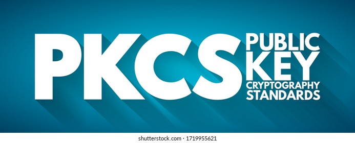 PKCS - Public Key Cryptography Standards Acronym, Technology Concept Background